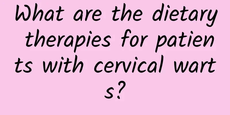 What are the dietary therapies for patients with cervical warts?
