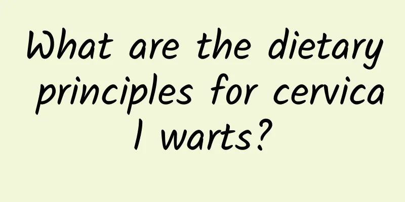 What are the dietary principles for cervical warts?
