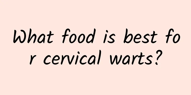 What food is best for cervical warts?