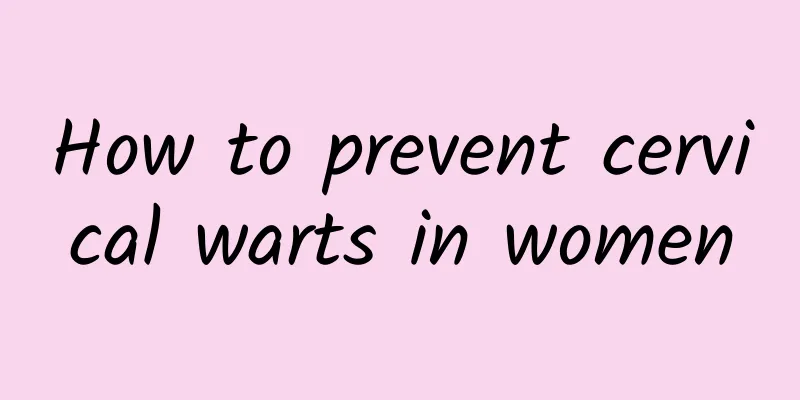 How to prevent cervical warts in women