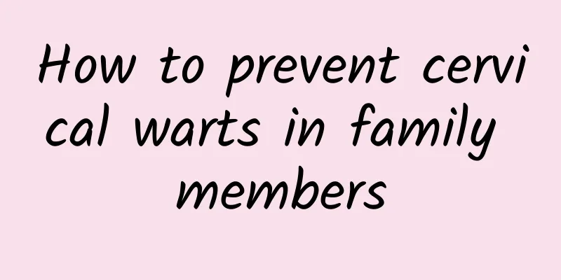How to prevent cervical warts in family members