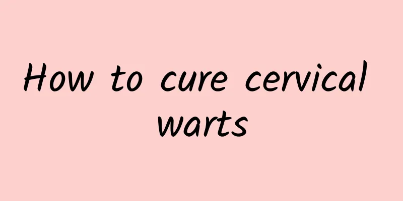 How to cure cervical warts