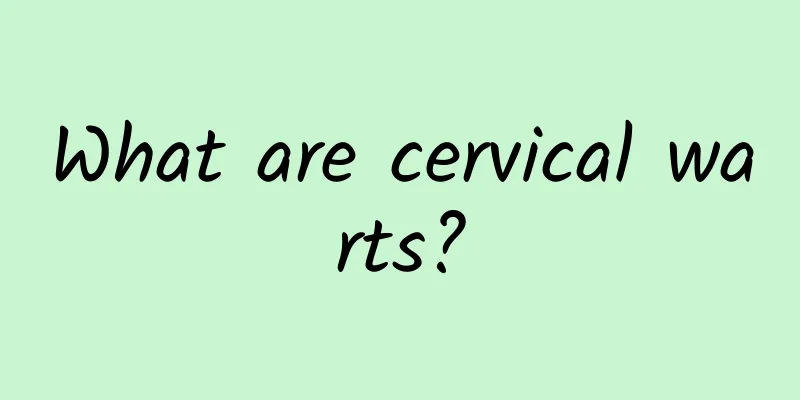 What are cervical warts?