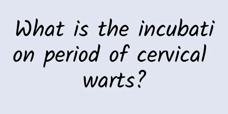 What is the incubation period of cervical warts?