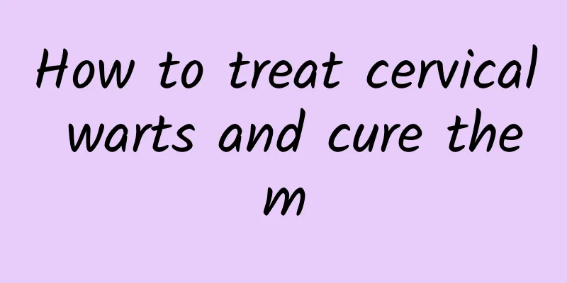 How to treat cervical warts and cure them
