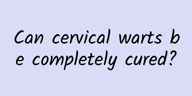 Can cervical warts be completely cured?