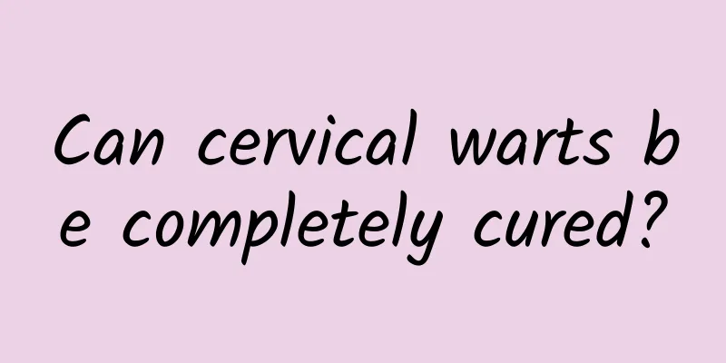 Can cervical warts be completely cured?