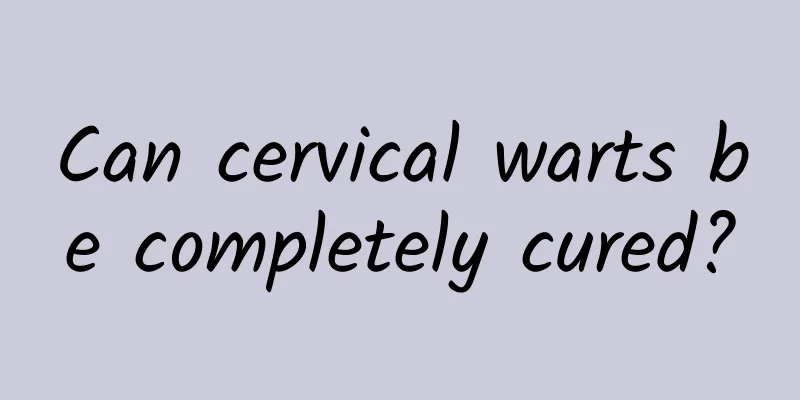 Can cervical warts be completely cured?