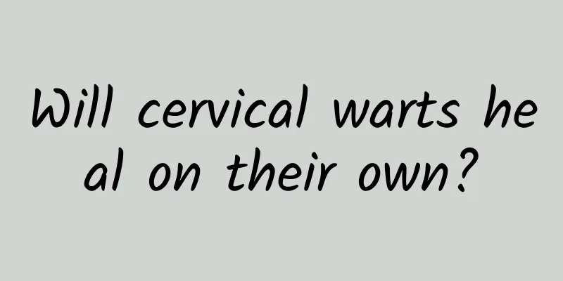 Will cervical warts heal on their own?