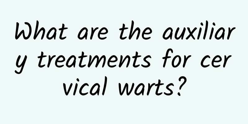 What are the auxiliary treatments for cervical warts?