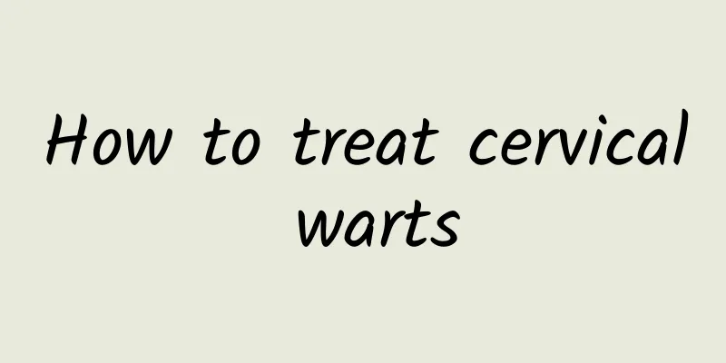 How to treat cervical warts
