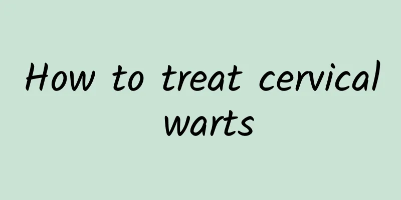 How to treat cervical warts