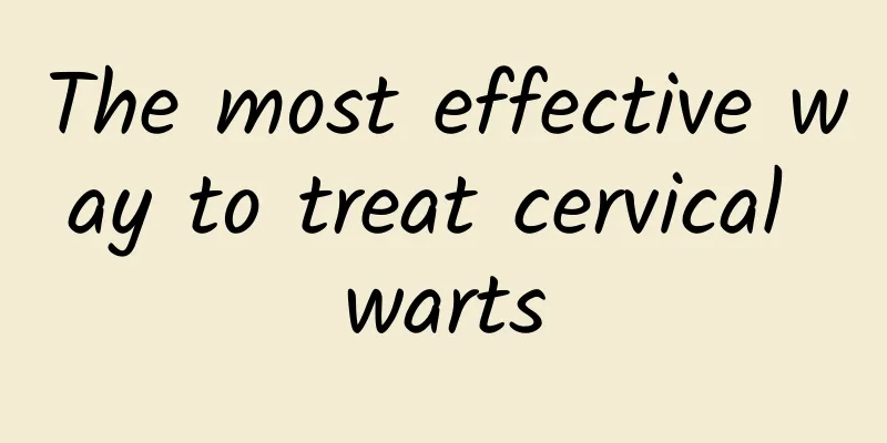 The most effective way to treat cervical warts