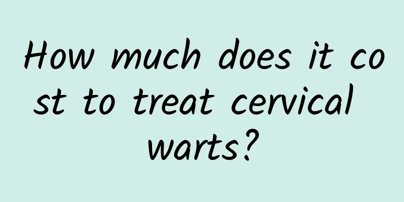 How much does it cost to treat cervical warts?
