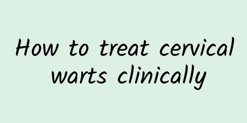 How to treat cervical warts clinically