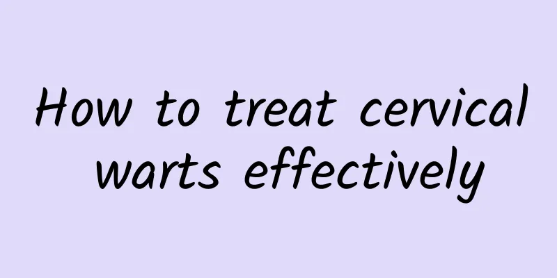 How to treat cervical warts effectively