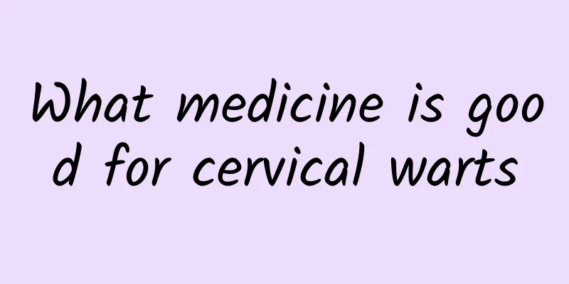 What medicine is good for cervical warts