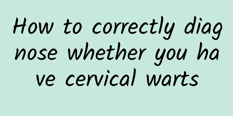 How to correctly diagnose whether you have cervical warts