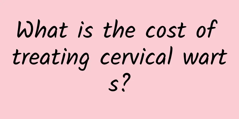 What is the cost of treating cervical warts?