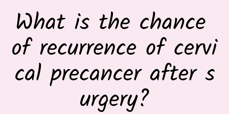 What is the chance of recurrence of cervical precancer after surgery?