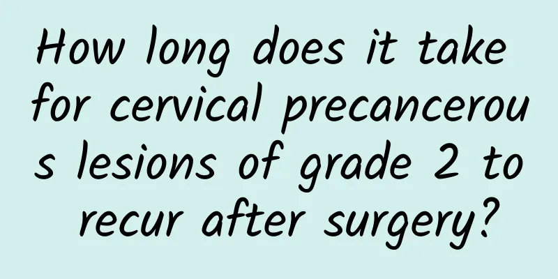 How long does it take for cervical precancerous lesions of grade 2 to recur after surgery?