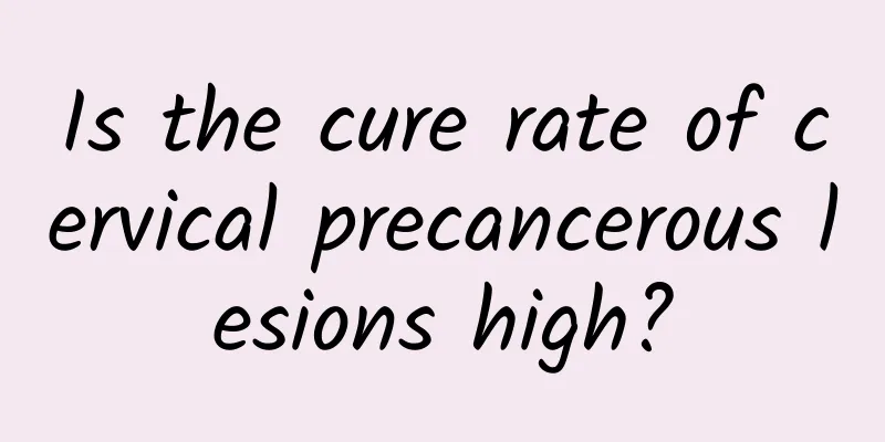 Is the cure rate of cervical precancerous lesions high?