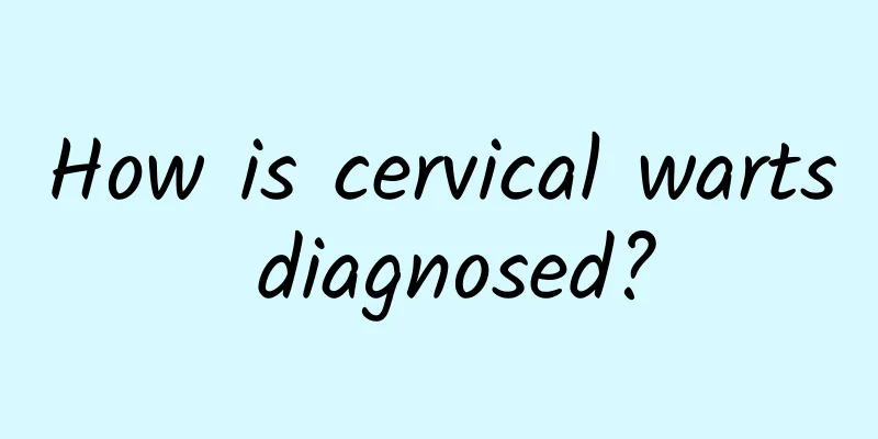 How is cervical warts diagnosed?