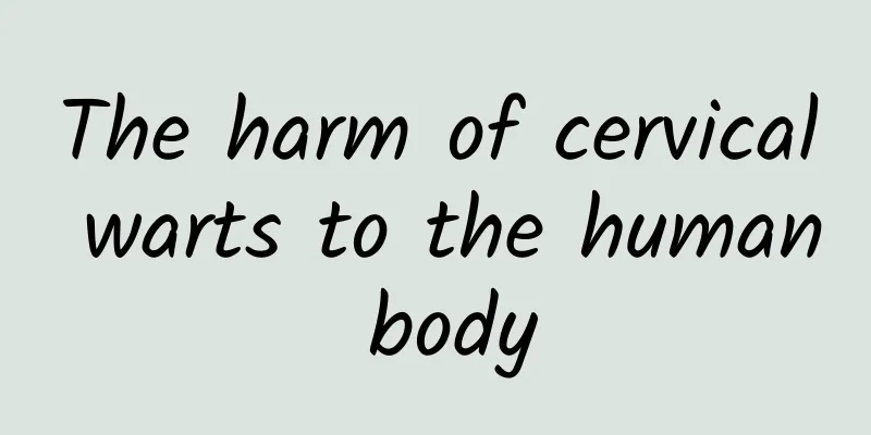 The harm of cervical warts to the human body