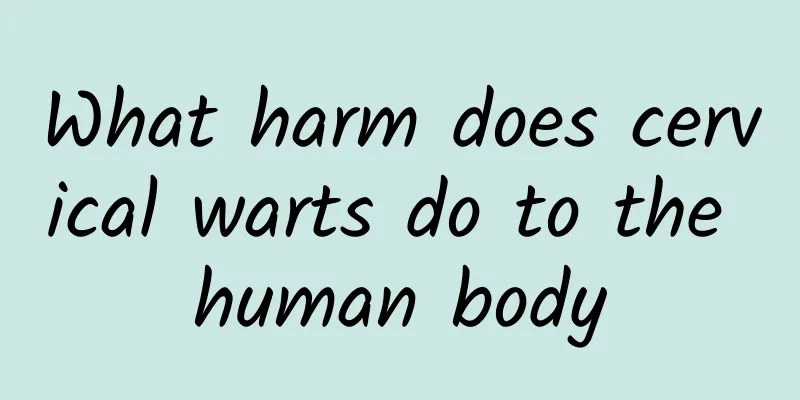 What harm does cervical warts do to the human body