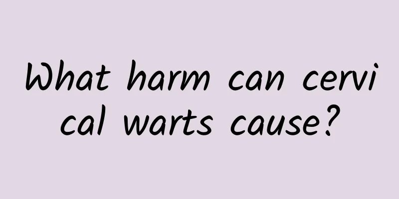 What harm can cervical warts cause?