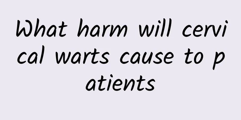What harm will cervical warts cause to patients