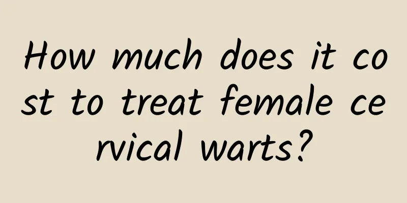 How much does it cost to treat female cervical warts?
