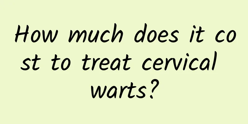 How much does it cost to treat cervical warts?