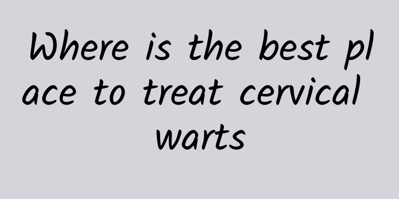 Where is the best place to treat cervical warts