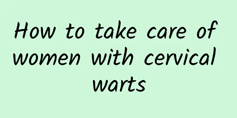 How to take care of women with cervical warts