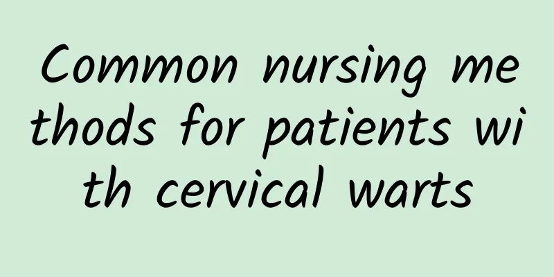 Common nursing methods for patients with cervical warts