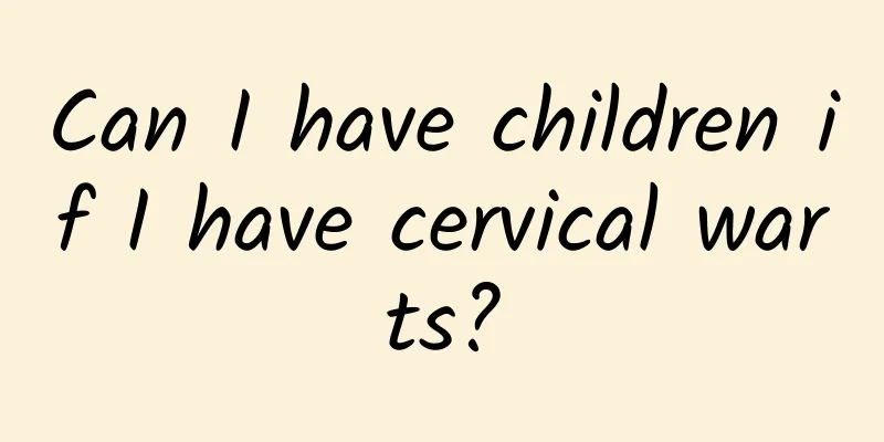 Can I have children if I have cervical warts?