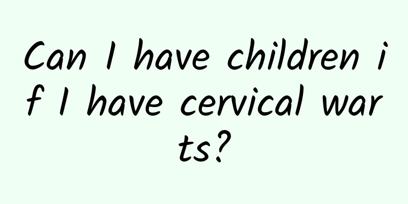 Can I have children if I have cervical warts?
