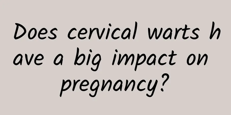 Does cervical warts have a big impact on pregnancy?