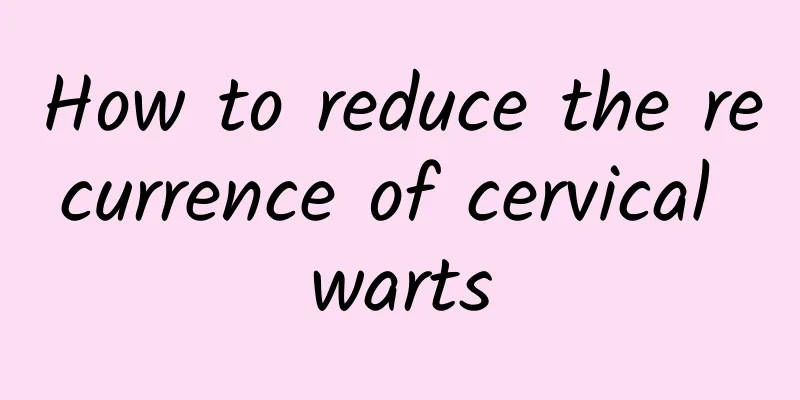 How to reduce the recurrence of cervical warts