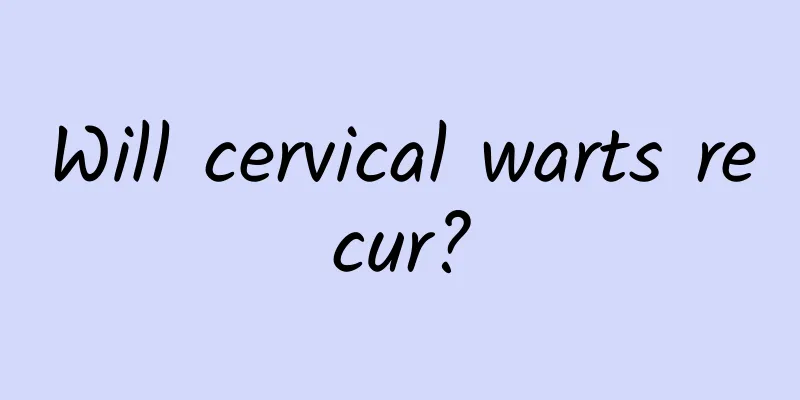 Will cervical warts recur?