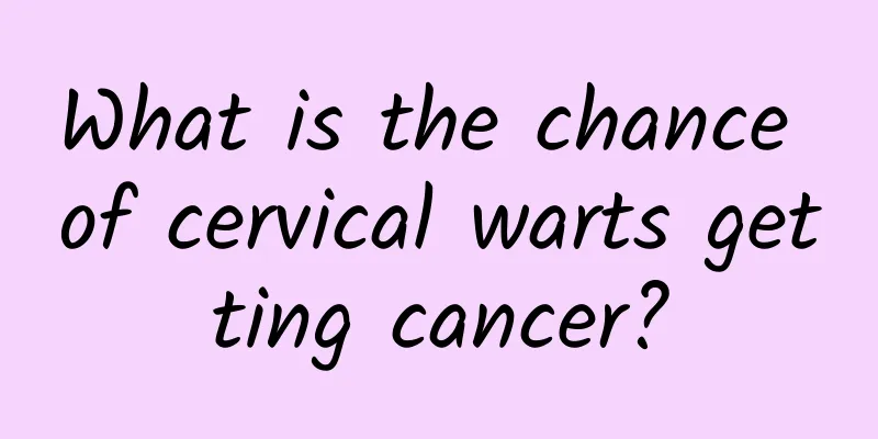 What is the chance of cervical warts getting cancer?