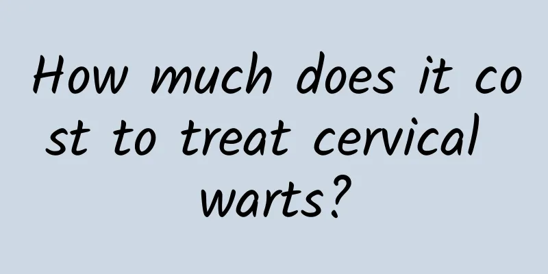 How much does it cost to treat cervical warts?