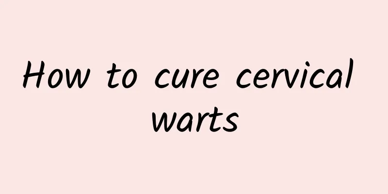 How to cure cervical warts