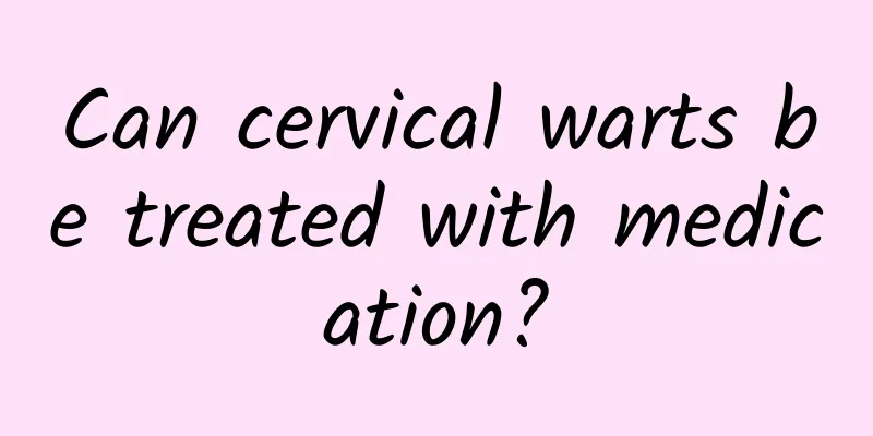 Can cervical warts be treated with medication?