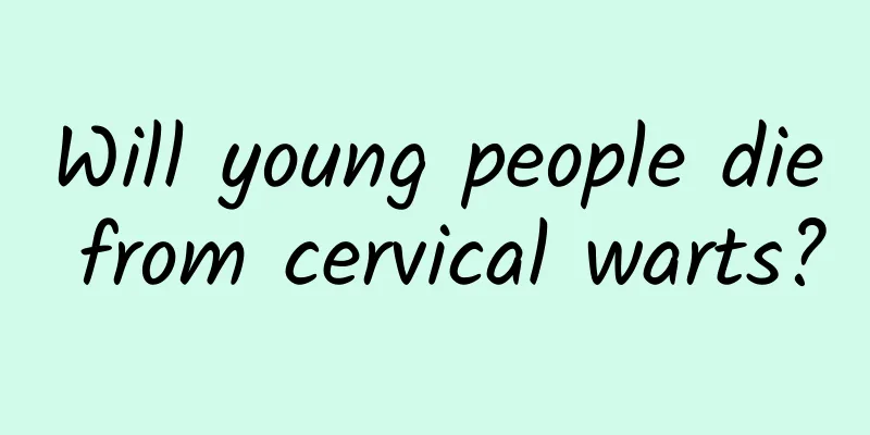 Will young people die from cervical warts?