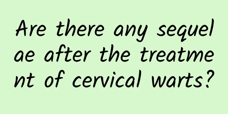 Are there any sequelae after the treatment of cervical warts?