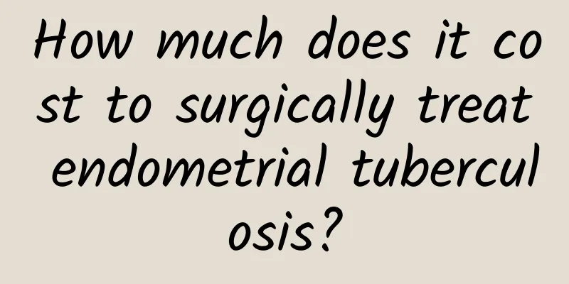How much does it cost to surgically treat endometrial tuberculosis?