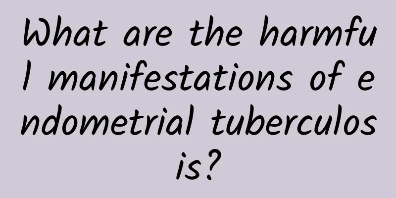 What are the harmful manifestations of endometrial tuberculosis?