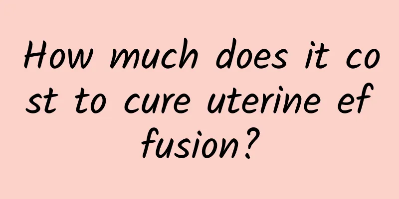 How much does it cost to cure uterine effusion?